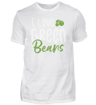 I Love Green Beans