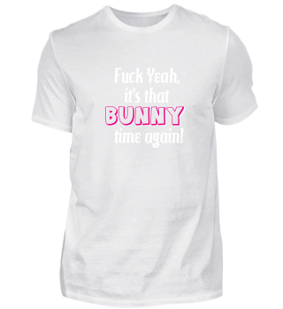 BUNNY TIME - F*** Yeah it's that ...