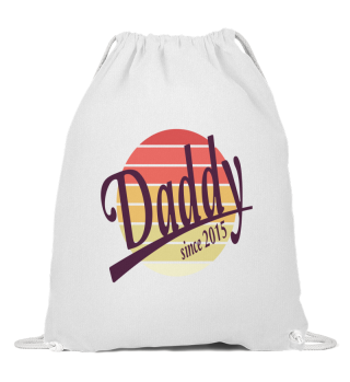  Daddy since 2015 Design