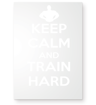 Keep calm and train hard , Bodybuilding