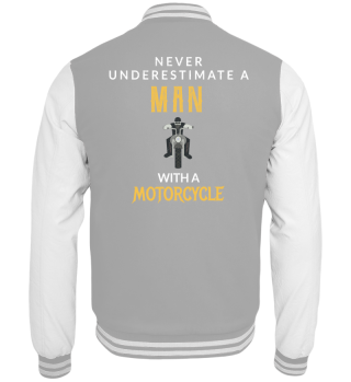 Never Underestimate a Man - Motorcycle