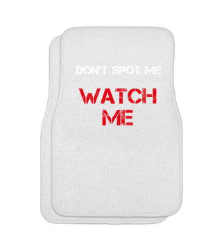 Don't spot me - watch me