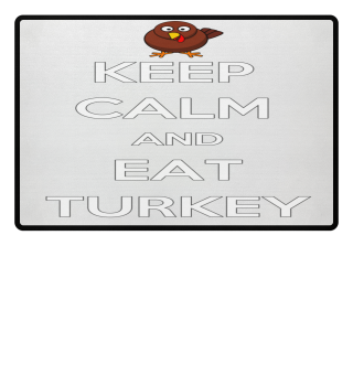 ☛KEEP CALM AND EAT TURKEY