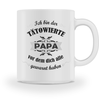Tätowierter Papa - Tasse mit Spruch