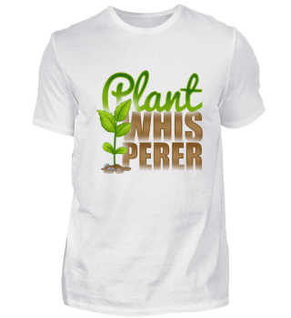 Pflanzenflüsterer Lustiges T-Shirt Gärtn