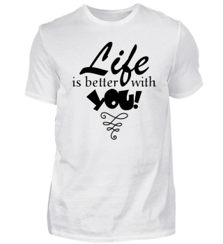 ♥ Life Is Better With You - black