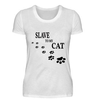 Katzen Geschenk - Slave to my cat