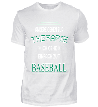 Andere gehen zur Therapie ich Baseball