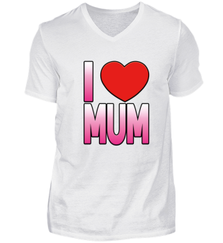 I love Mum - Design- Geschenk Mama4