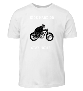 Ride hard or stay home! Geschenk 