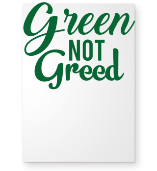 Earth Day Green not Greed