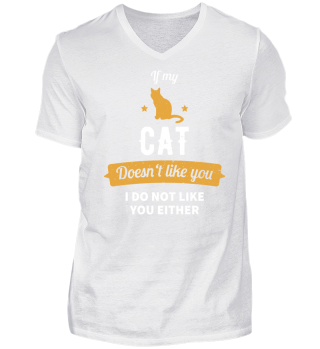 If my Cat doesn´t like you - Shirt