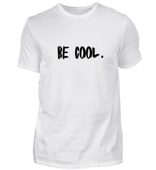 be cool.