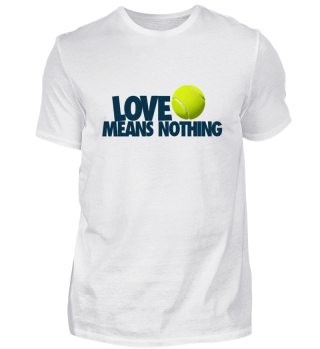 Love Means Nothing Tennis