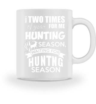 Two times of the year for me hunting 