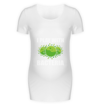 I Play With Bacteria Microbiology