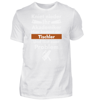 Tischler Arbeits T-Shirt mit lustigem Spruch