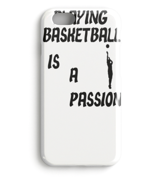 Basketball is a passion