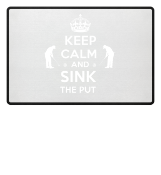 Keep calm and sink the put 