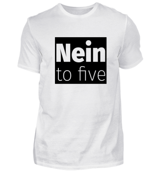 Nein to five! 