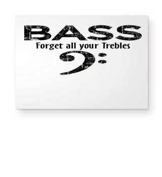 BASS - Forget all your Trebles