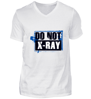 Do Not X-Ray- Birthday Gift