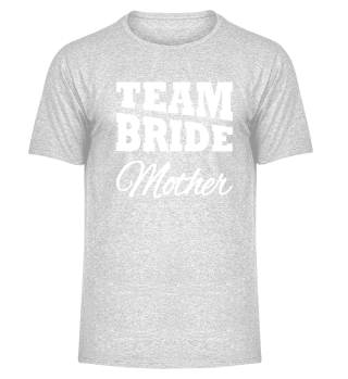 Team Bride Mother