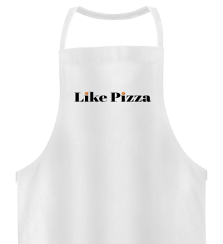 Like Pizza - Geschenk - Pizzeria Berufskleidung Pizzabäcker Pizzafan - lustiger Spruch - Humor ist, wenn man trotzdem lacht! 