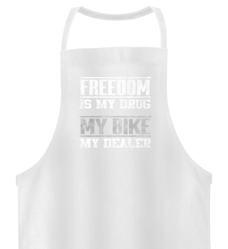 Freedom my Drug - My Bike My Dealer