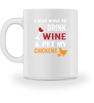Drink Wine And Pet My Chickens Wine Drinking