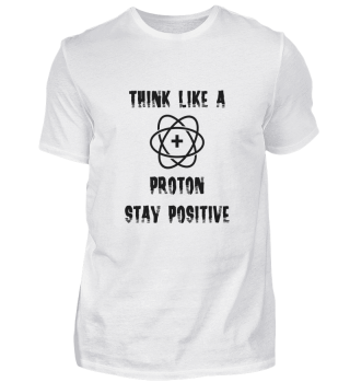 like a proton stay positive