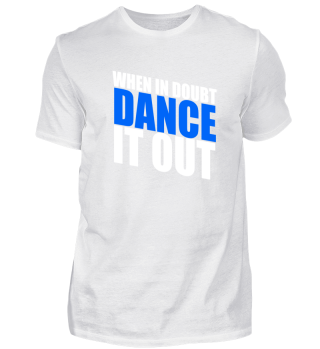 Tolles Dance it out W Tanz Shirt