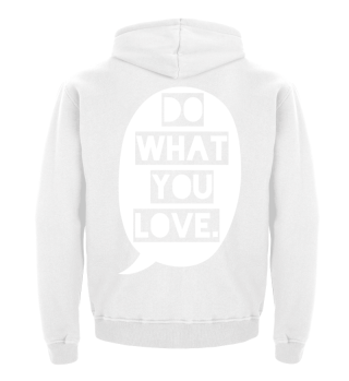 do what you love - weiss
