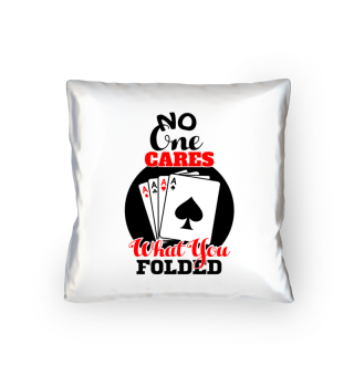 No One Cares What You Folded POKER