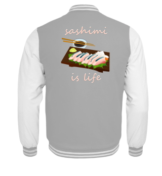 Sashimi is life - Gift Idea