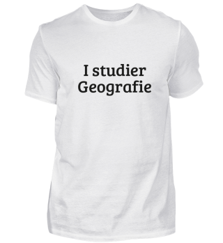 I studier Geografie Geschenkidee Student
