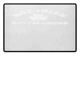 Not Irish but I'm drunk