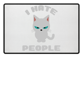 I HATE PEOPLE I HATE PEOPLE CAT CAT CAT