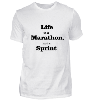 Life is a marathon, not a sprint