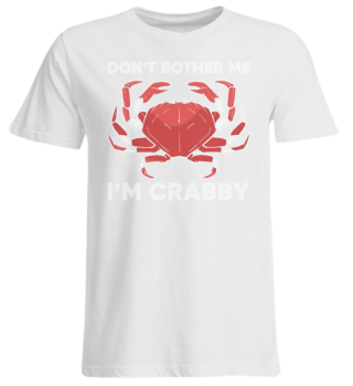 Stören Sie mich nicht, ich bin Crabby Crab Liebhaber