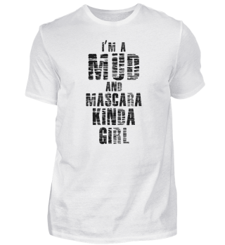 I'm A Mud And mascara Kinda Girl Illustration Tee Shirt Gift Retro Outdoors Graphic Saying Men Women T Shirt