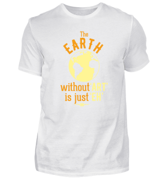 The Earth Without Art Is Just Eh Humor
