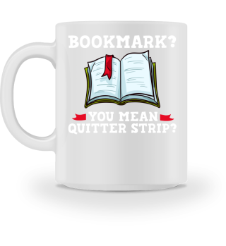 Bookmarks Are For Quitters Gift Book