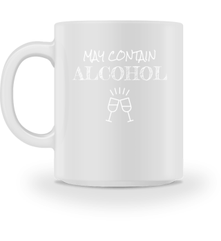 May Contain Alcohol Hilarious Drinking Quotes Gift