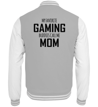 My Favorite Gaming Buddies Call Me Mom