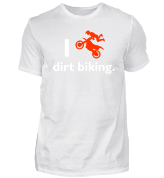 I love Dirt Biking