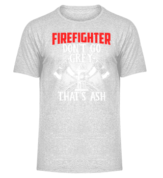 Firefighter dont go grey