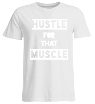 Hustle for that Muscle Geschenk Idee