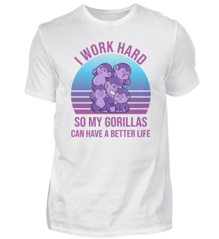 I Work Hard Gorilla saying