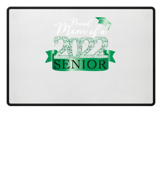 Proud Mom Of An Senior of 2022 Classy Stunning Green Diamond Themed Apparel